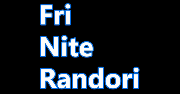 Fri Nite Randori (1/4/22)